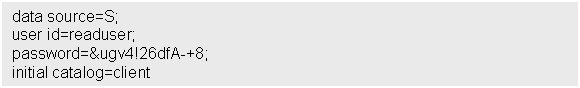 Text Box: data source=S;
user id=readuser;
password=&ugv4!26dfA-+8;
initial catalog=client
