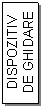 Text Box: DISPOZITIV
DE GHIDARE
