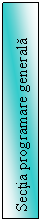Text Box: Sectia programare generala