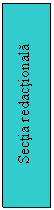 Text Box: Sectia redactionala